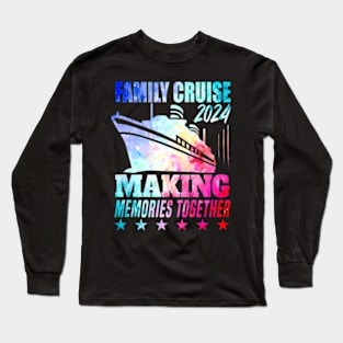 Family Cruise 2024 Family Vacation Making Memories Together Long Sleeve T-Shirt